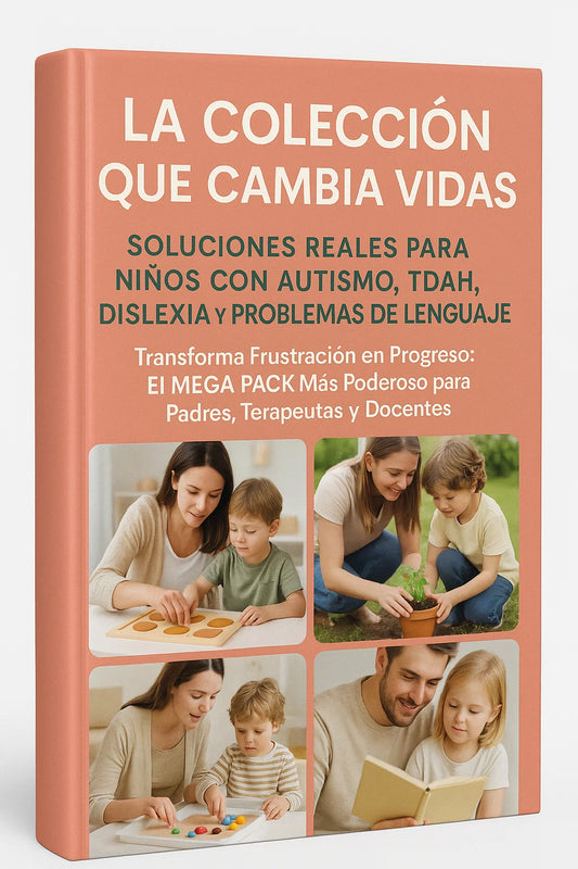 "La Colección Que Cambia Vidas: Soluciones Reales para Niños con Autismo, TDAH, Dislexia y Problemas de Lenguaje"